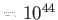 $ =10^{44}$
