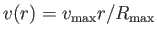 $ v(r) = v_{\rm max}
          r / R_{\rm max}$