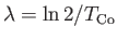 $ \lambda = \ln 2 /
        T_{\rm Co}$