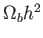 $ \Omega
              _{b}h^{2}$