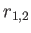 $ r_{1,2}$