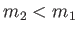 $ m_2 < m_1$