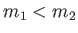 $ m_1 < m_2$