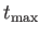 $ t_{\rm max}$