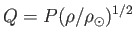 $\displaystyle
Q=P(\rho/\rho_{\odot})^{1/2}$