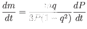 $\displaystyle
                  \frac{dm}{dt}=\frac{mq}{3P(1-q^2)}\frac{dP}{dt}$
