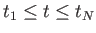 $ t_1\leq
          t \leq t_N$