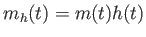 $ m_h(t) = m(t)
          h(t)$