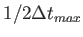$ 1/2 \Delta
          t_{max}$