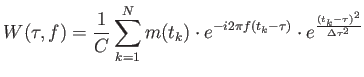 $\displaystyle W(\tau ,f)=\frac{1}{C}\sum_{k=1}^N m(t_k) \cdot e^{-i2\pi f(t_k-\tau)} \cdot e^{\frac{(t_k-\tau)^2}{\Delta\tau^2}}$