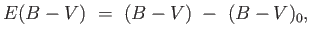 $\displaystyle
                  E(B-V) =  (B-V) -  (B-V)_0,$