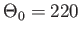 $ \Theta_0 = 220$