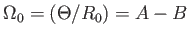$ \Omega_0 = (\Theta
          / R_0) = A - B$