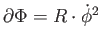 $ \partial \Phi = R \cdot \dot{\phi}^2$
