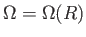 $ \Omega = \Omega(R)$