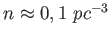$ n \approx 0,1 pc^{-3}$