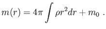 $\displaystyle m(r)=4\pi \int \rho r^{2}dr+m_{0} .$