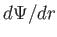 $ d\Psi /dr$