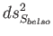 $\displaystyle ds_{S_{belso}}^{2}$